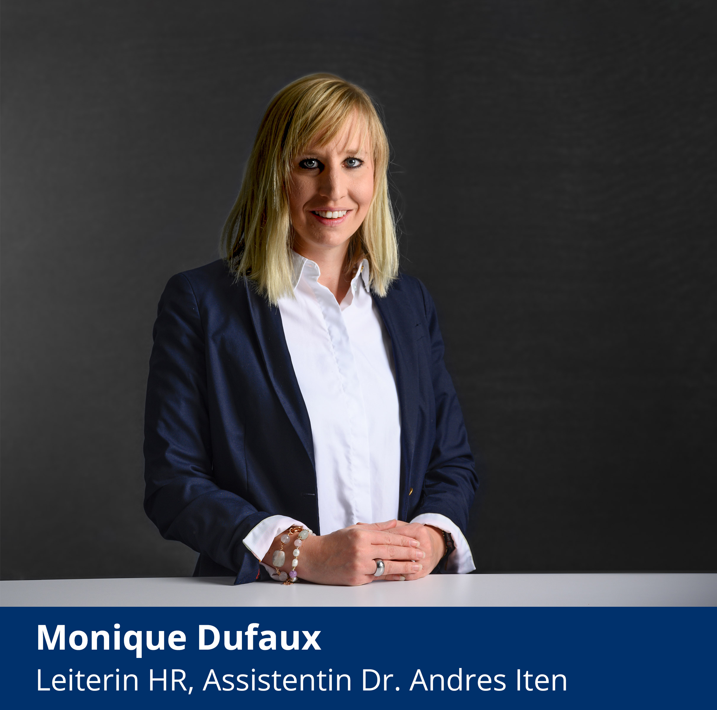 Monique Dufaux Leiterin HR, Assistentin Dr. Andres Iten
